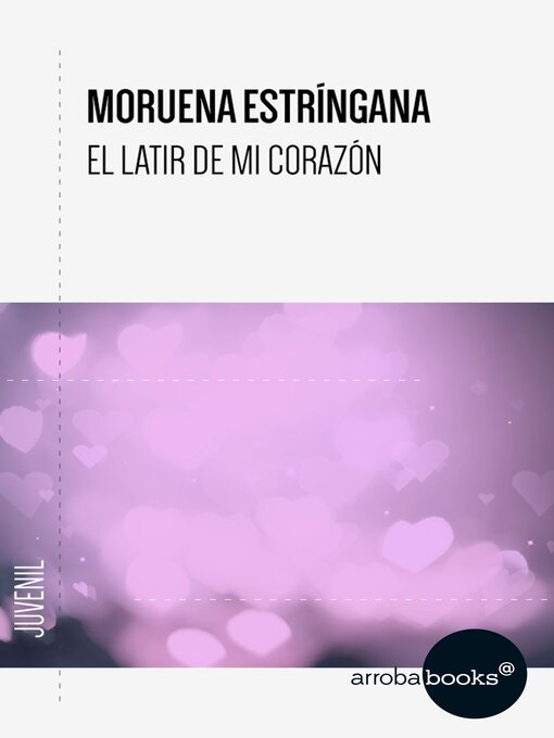 Title details for El latir de mi corazón by Moruena Estríngana - Available